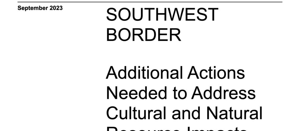 Southwest Border Additional Actions Needed To Address Cultural And Natural Resource Impacts 5300