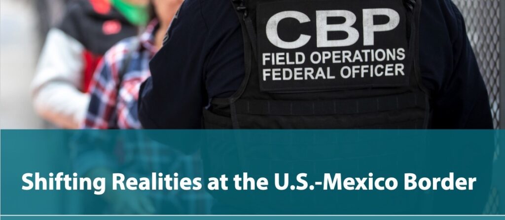 Shifting Realities At The U.S.-Mexico Border: Immigration Enforcement ...