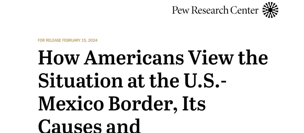 How Americans View The Situation At The U.S.-Mexico Border, Its Causes ...